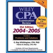 Wiley CPA Examination Review, 31st Edition, 2004-2005, Volume 2, Problems and Solutions, 31st Edition, 2004-2005
