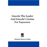 Lincoln the Leader and Lincoln's Genius for Expression