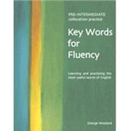 Key Words for Fluency Pre-Intermediate Learning and practising the most useful words of English