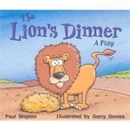 The Lion's Dinner: A Play