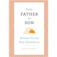 From Father to Son Wisdom for the Next Generation