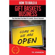 How to Build a Gift Baskets Business