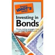 The Pocket Idiot's Guide to Investing in Bonds