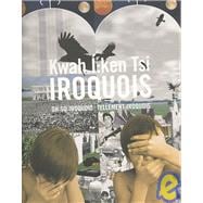 Kwah I:ken Tsi Iroquois/Oh So Iroquois, Tellement Iroquois