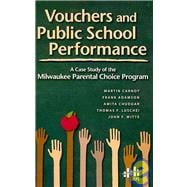 Vouchers And Public School Performance: A Case Study of the Milwaukee Parental Choice Program