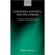 Cognition, Content, and the A Priori A Study in the Philosophy of Mind and Knowledge book cover, ISBN 9780198716297