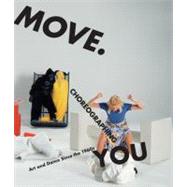 Move. Choreographing You Art and Dance Since the 1960s