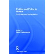 Politics and Policy in Greece: The Challenge of 'Modernisation'