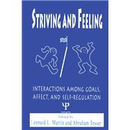 Striving and Feeling: Interactions Among Goals, Affect, and Self-regulation