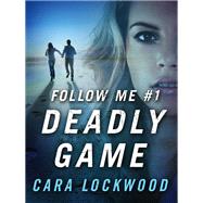 Follow Me #1: Deadly Game
