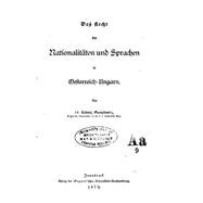 Das Recht Der Nationalitat Und Sprachen in Oesterreich-ungarn