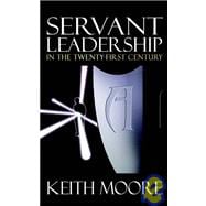 Servant Leadership in the Twenty-first Century