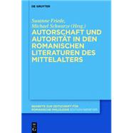 Autorschaft und Autorität in den romanischen Literaturen des Mittelalters