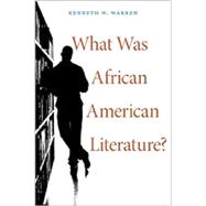 What Was African American Literature?