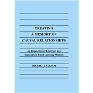 Creating A Memory of Causal Relationships: An Integration of Empirical and Explanation-based Learning Methods