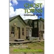 Ghost Towns, Colorado Style Vol. 2 : Central Region