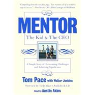 Mentor : A Simple Story of Overcoming Challenges and Achieving Significance: the Kid and the CEO