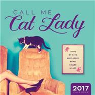 Call Me Cat Lady 2017 Calendar