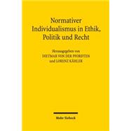Normativer Individualismus in Ethik, Politik Und Recht