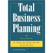 Total Business Planning A Step-by-Step Guide with Forms