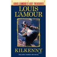 Kilkenny (Louis L'Amour's Lost Treasures) A Novel