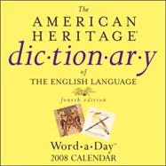 The American Heritage Dictionary of the English Language Word-a-Day; 2008 Day-to-Day Calendar