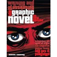 Writing and Illustrating the Graphic Novel : Everything You Need to Know to Create Great Work and Get It Published