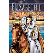 Elizabeth I & the Spanish Armada
