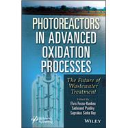 Photoreactors in Advanced Oxidation Process The Future of Wastewater Treatment