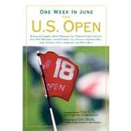 One Week in June: The U.S. Open Stories and Insights About Playing on the Nation's Finest Fairways from Phil Mickelson, Arnold Palmer, Lee Trevino, Grantland Rice, Jack Nicklaus, Dave Anderson, and Many More