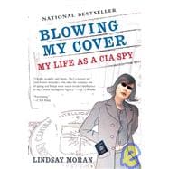 Blowing My Cover: My Life As a CIA Spy