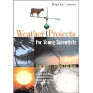 Weather Projects for Young Scientists Experiments and Science Fair Ideas