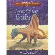 Reptiles Rule : Triassic Life
