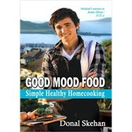 Good Mood Food: Simple Healthy Homecooking,9781856356299