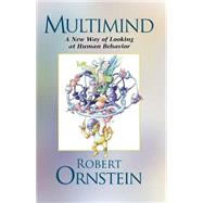 Multimind: A New Way of Looking at Human Behavior