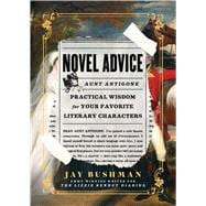 Novel Advice Practical Wisdom for Your Favorite Literary Characters