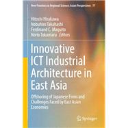 Innovative Ict Industrial Architecture in East Asia