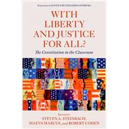 With Liberty and Justice for All? The Constitution in the Classroom