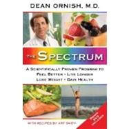 Spectrum : A Scientifically Proven Program to Feel Better, Live Longer, Lose Weight, and Gain Health