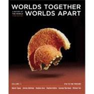 Worlds Together, Worlds Apart A History of the World: 1750 to the Present