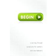 Begin : A Journey Through Scriptures for Seekers and New Believers