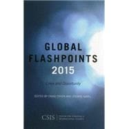Global Flashpoints 2015 Crisis and Opportunity