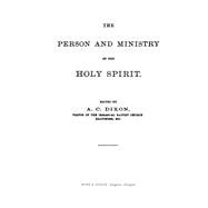 The Person and Ministry of the Holy Spirit