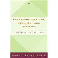 Postculturalism, Feminism, and Religion Triangulating Positions