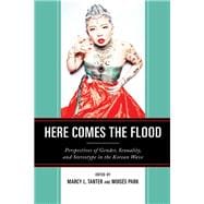 Here Comes the Flood Perspectives of Gender, Sexuality, and Stereotype in the Korean Wave