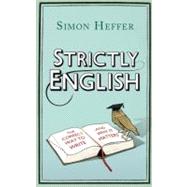 Strictly English The Correct Way to Write . . . And Why It Matters