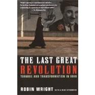 The Last Great Revolution Turmoil and Transformation in Iran