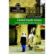 Global South Asians: Introducing the modern Diaspora