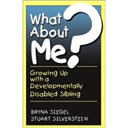 What About Me? Growing Up With A Developmentally Disabled Sibling
