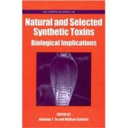 Natural and Selected Synthetic Toxins Biological Implications